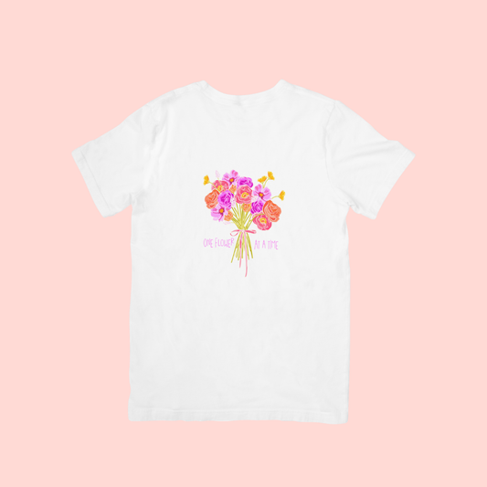 "One flower at a time" t-shirt