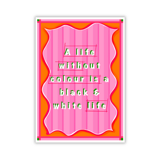 "Color is life" pink