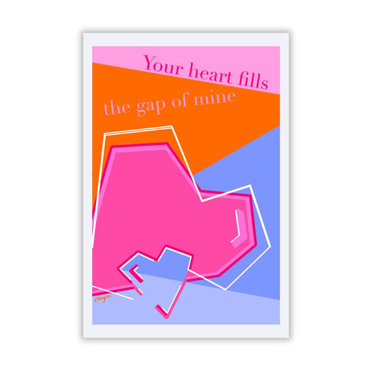 "Your heart fills the gap of mine"